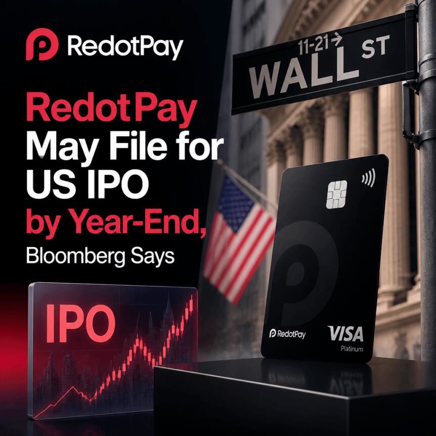 RedotPay拟2026年前提交美股IPO保密申请